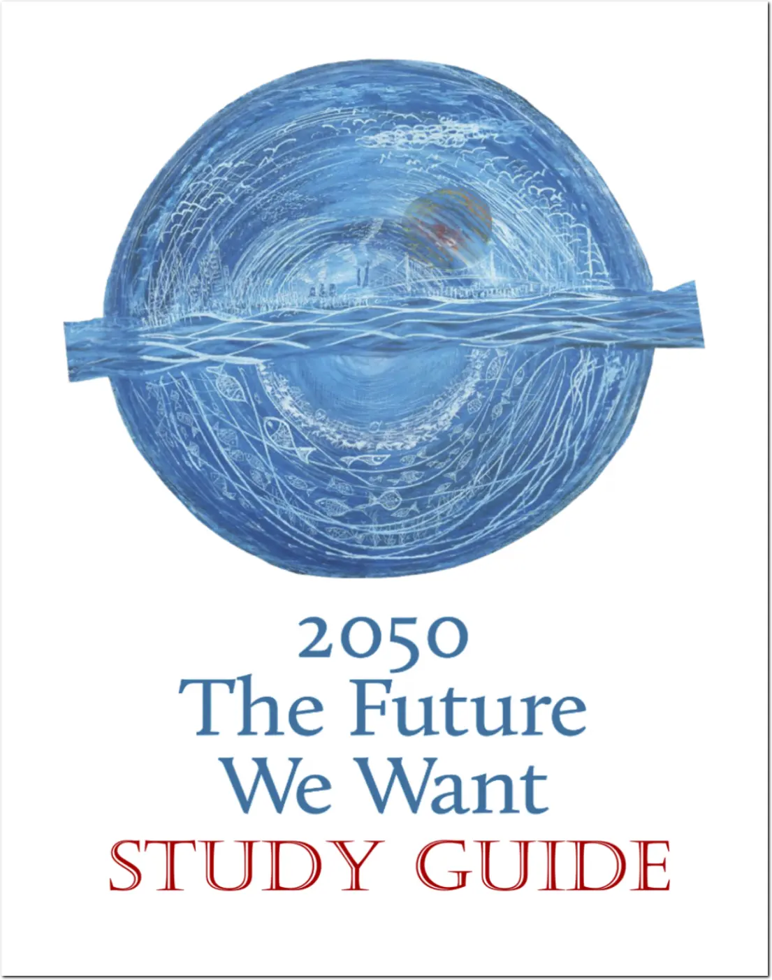 2050 The Future We Want Study Guide
